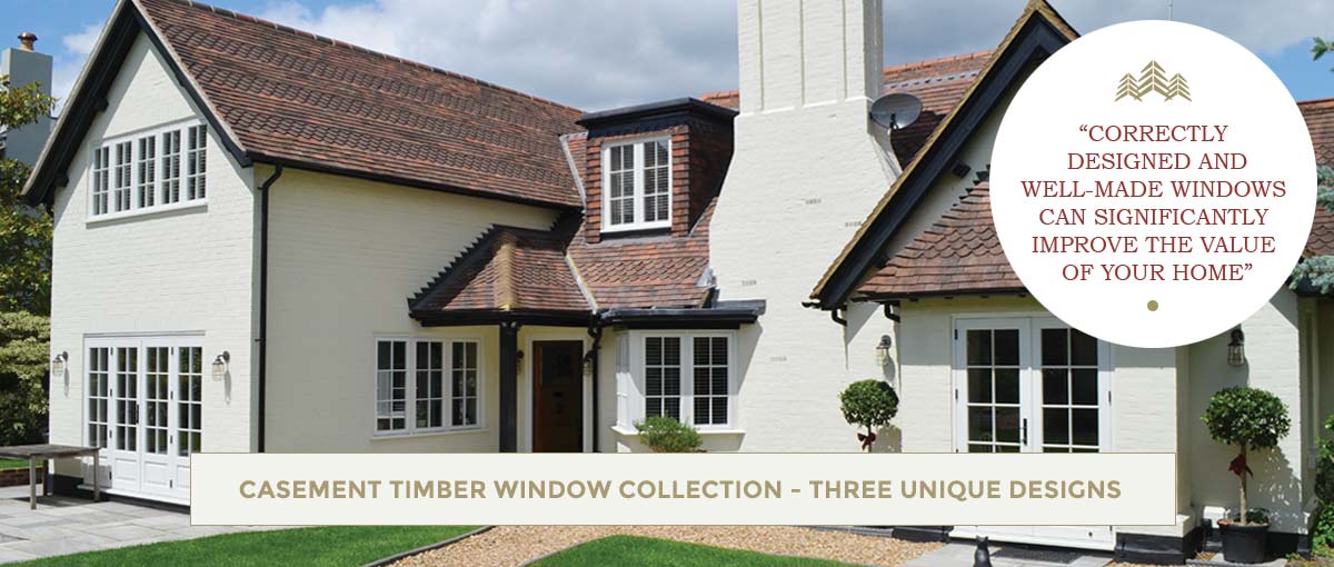 Casement Timber Window collection 3 unique designs, correctly designed and well made windows can significantly improve the value of your home.